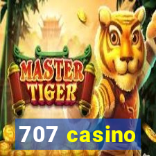 707 casino